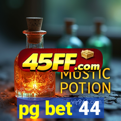 pg bet 44